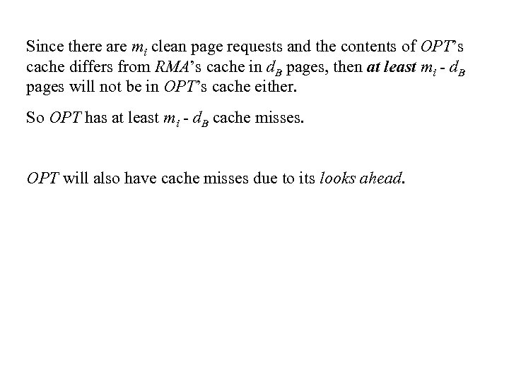 Since there are mi clean page requests and the contents of OPT’s cache differs