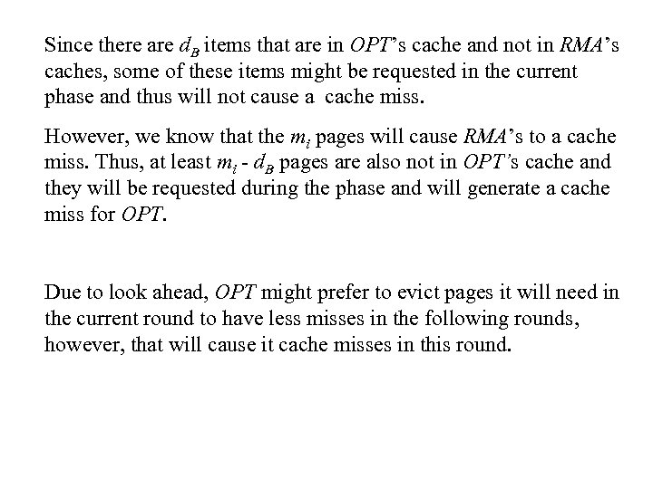 Since there are d. B items that are in OPT’s cache and not in