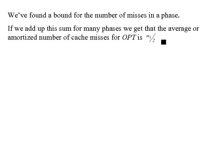 We’ve found a bound for the number of misses in a phase. If we