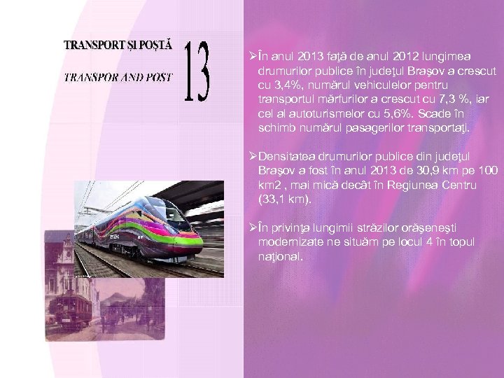 ØÎn anul 2013 faţă de anul 2012 lungimea drumurilor publice în judeţul Braşov a