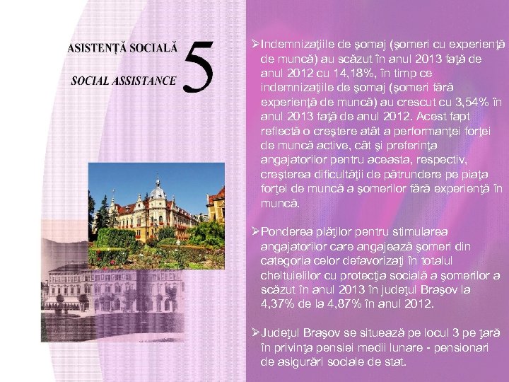 ØIndemnizaţiile de şomaj (şomeri cu experienţă de muncă) au scăzut în anul 2013 faţă