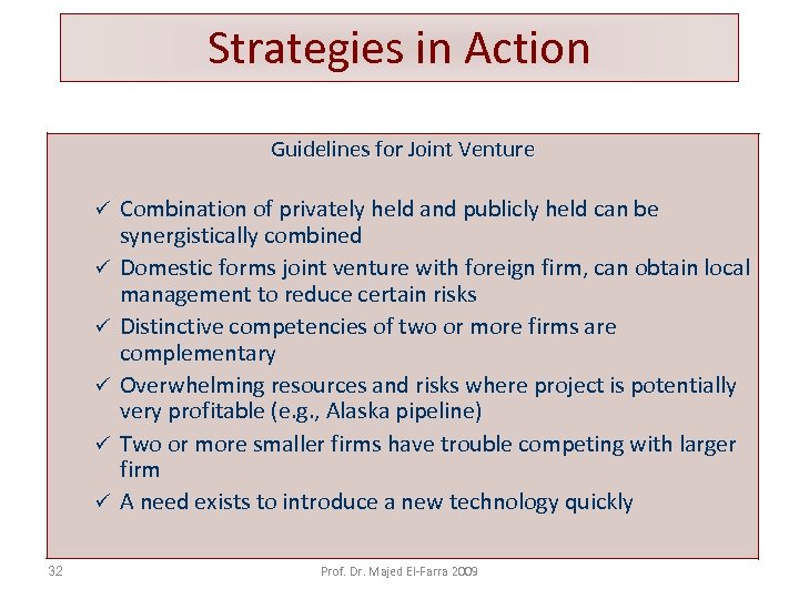 Strategies in Action Guidelines for Joint Venture ü ü ü 32 Combination of privately