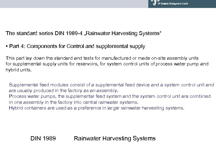 The standard series DIN 1989 -4 „Rainwater Harvesting Systems“ • Part 4: Components for