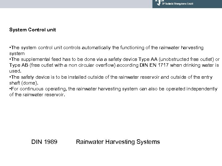 System Control unit • The system control unit controls automatically the functioning of the