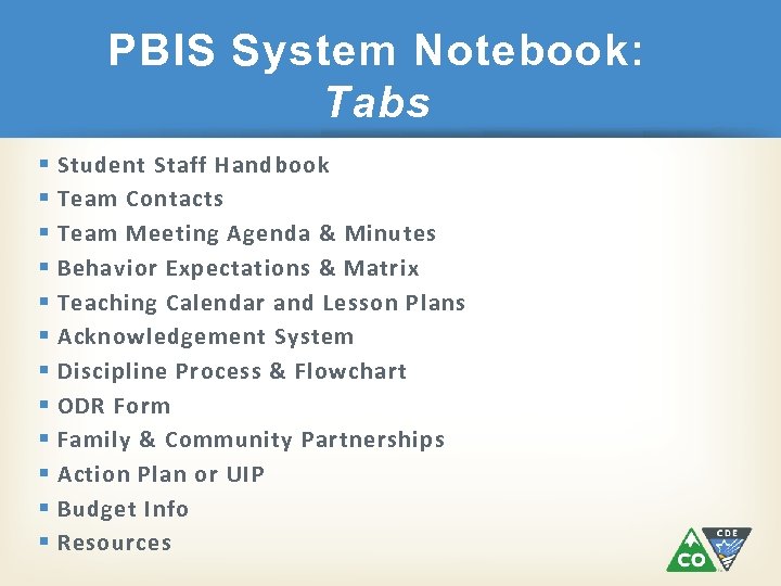 PBIS System Notebook: Tabs § Student Staff Handbook § Team Contacts § Team Meeting