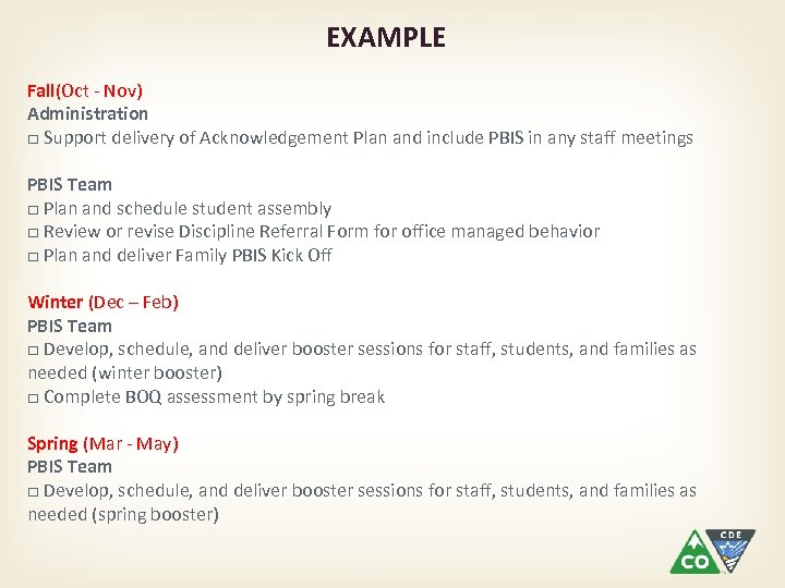 EXAMPLE Fall(Oct - Nov) Administration □ Support delivery of Acknowledgement Plan and include PBIS