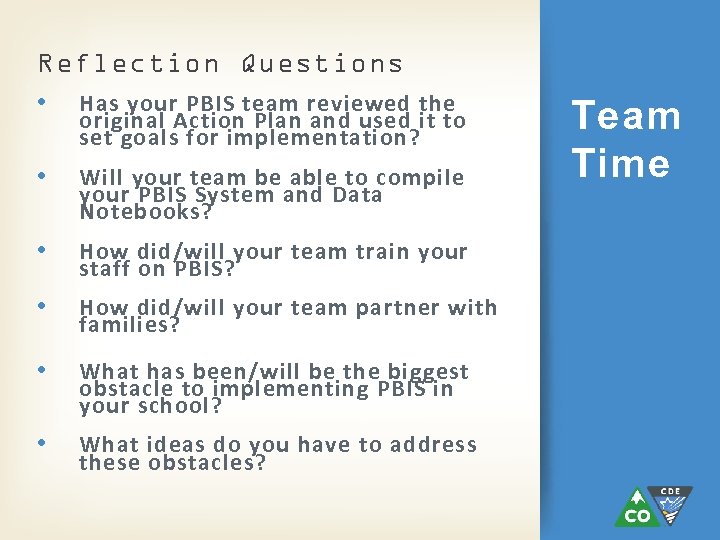 Reflection Questions • Has your PBIS team reviewed the original Action Plan and used