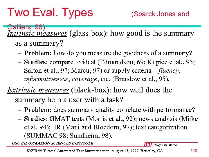 Two Eval. Types (Sparck Jones and Galliers, 96) Intrinsic measures (glass-box): how good is