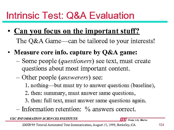 Intrinsic Test: Q&A Evaluation • Can you focus on the important stuff? The Q&A