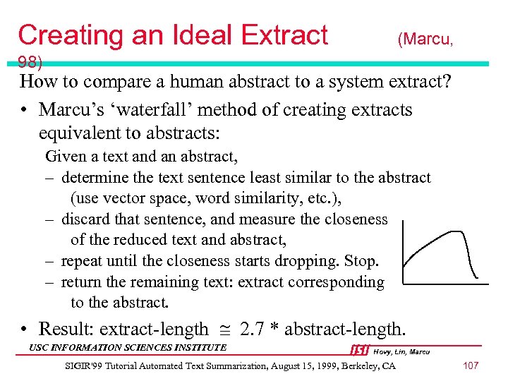 Creating an Ideal Extract (Marcu, 98) How to compare a human abstract to a