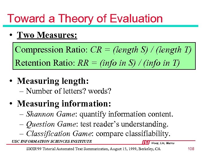 Toward a Theory of Evaluation • Two Measures: Compression Ratio: CR = (length S)