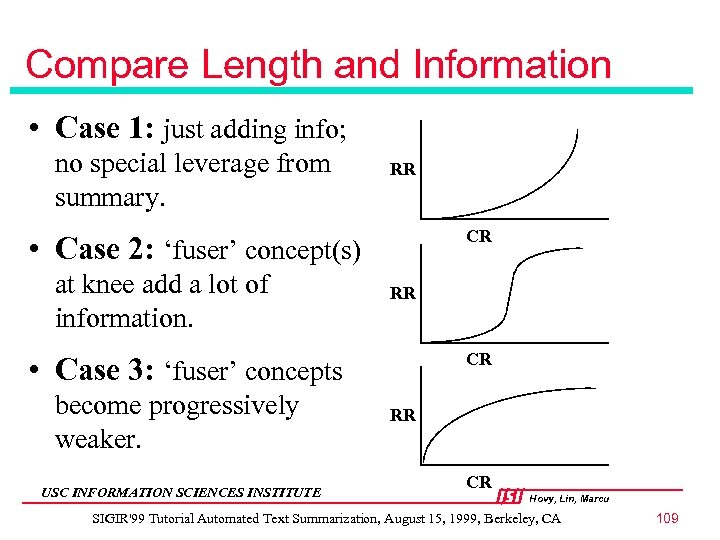 Compare Length and Information • Case 1: just adding info; no special leverage from