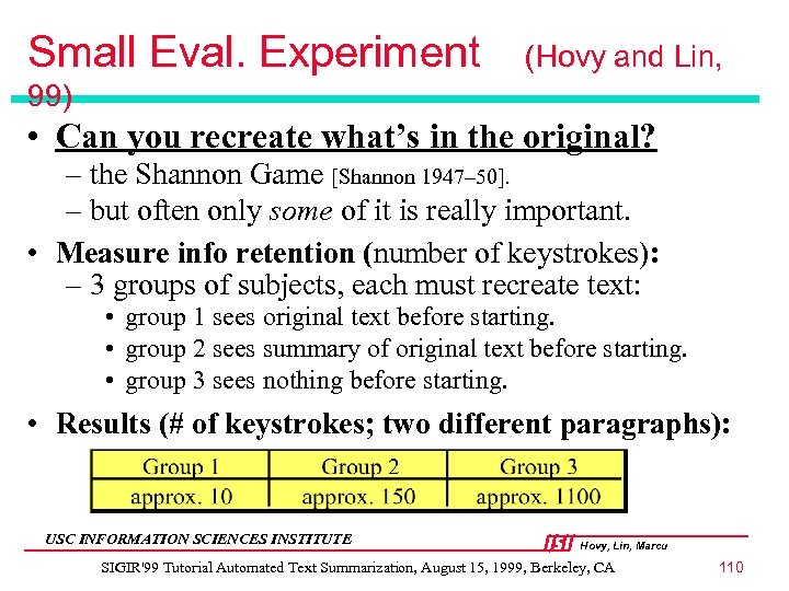 Small Eval. Experiment (Hovy and Lin, 99) • Can you recreate what’s in the