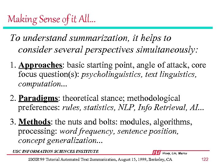 Making Sense of it All. . . To understand summarization, it helps to consider