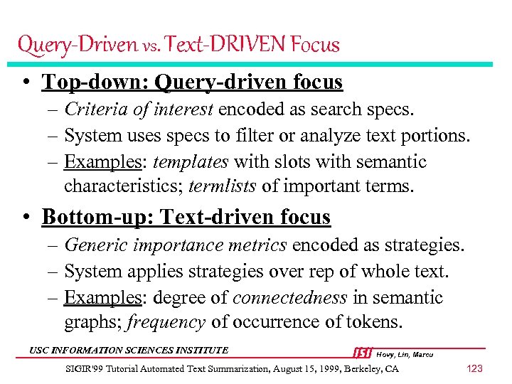 Query-Driven vs. Text-DRIVEN Focus • Top-down: Query-driven focus – Criteria of interest encoded as