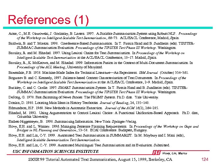 References (1) Aone, C. , M. E. Okurowski, J. Gorlinsky, B. Larsen. 1997. A