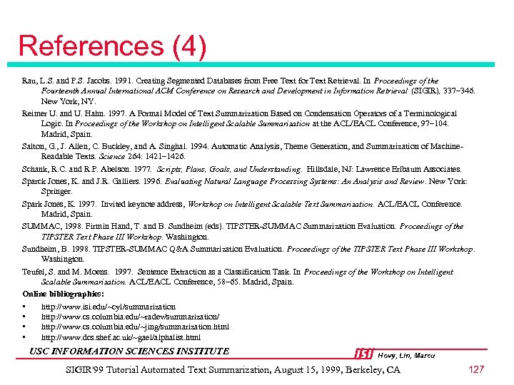 References (4) Rau, L. S. and P. S. Jacobs. 1991. Creating Segmented Databases from