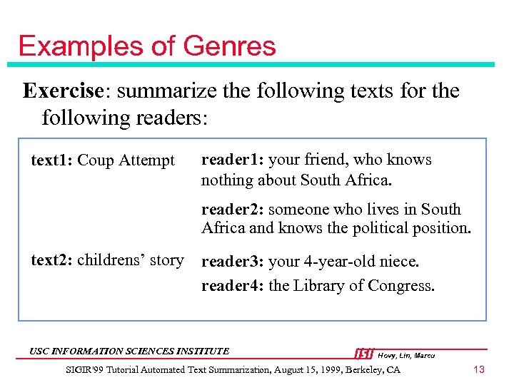 Examples of Genres Exercise: summarize the following texts for the following readers: text 1: