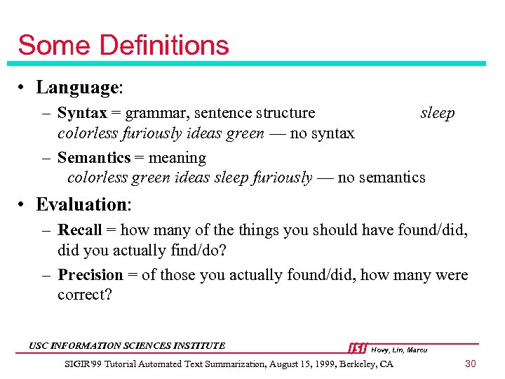 Some Definitions • Language: – Syntax = grammar, sentence structure sleep colorless furiously ideas