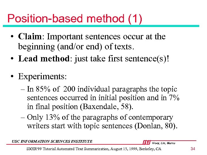 Position-based method (1) • Claim: Important sentences occur at the beginning (and/or end) of