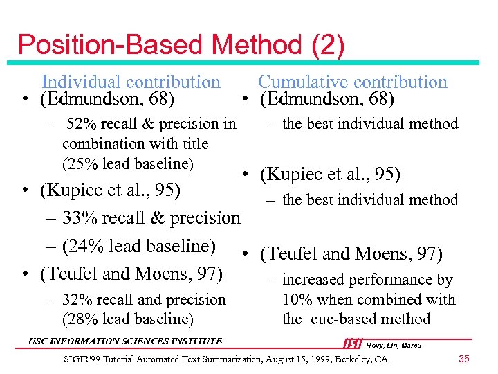 Position-Based Method (2) Individual contribution • (Edmundson, 68) – 52% recall & precision in