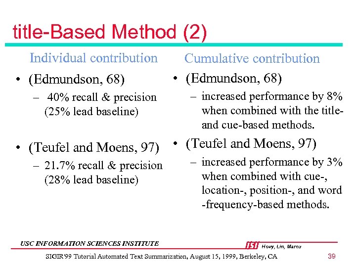 title-Based Method (2) Individual contribution • (Edmundson, 68) – 40% recall & precision (25%