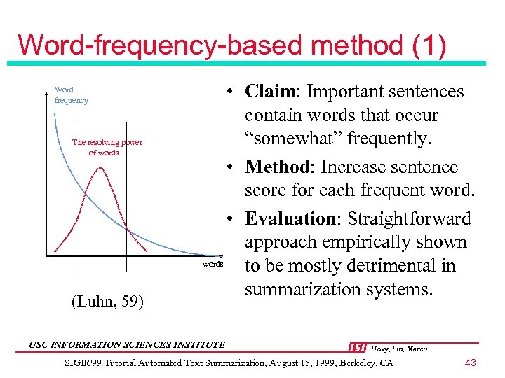 Word-frequency-based method (1) Word frequency The resolving power of words (Luhn, 59) • Claim: