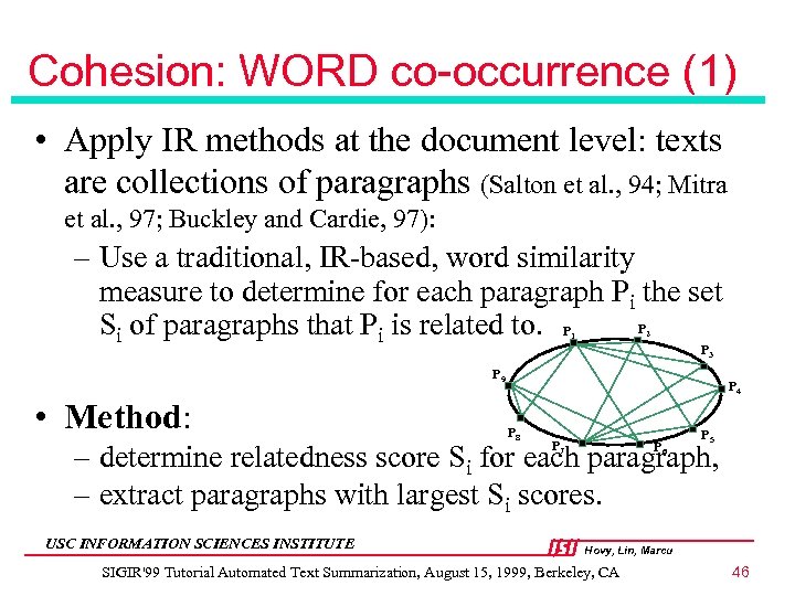 Cohesion: WORD co-occurrence (1) • Apply IR methods at the document level: texts are