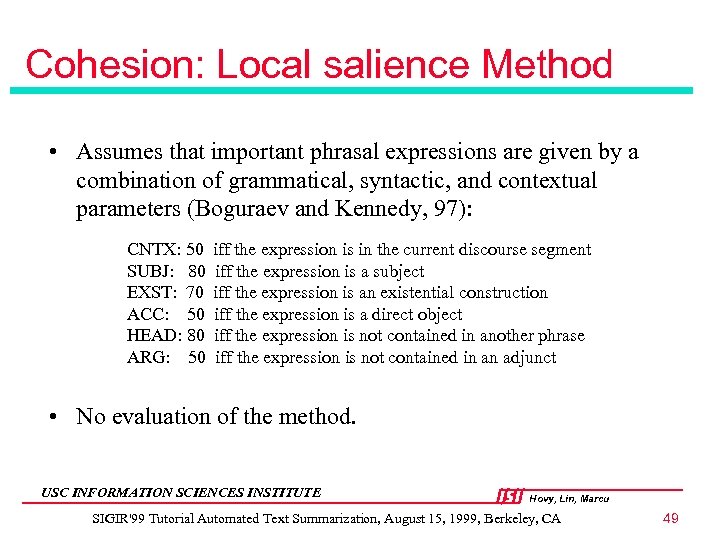 Cohesion: Local salience Method • Assumes that important phrasal expressions are given by a