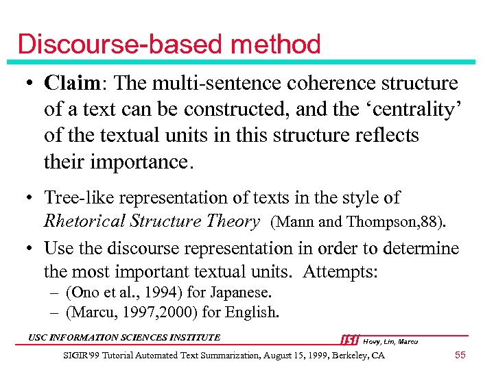 Discourse-based method • Claim: The multi-sentence coherence structure of a text can be constructed,