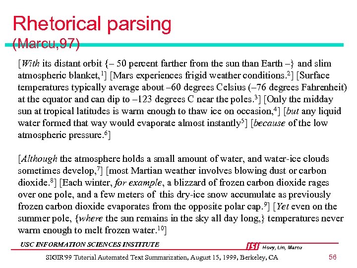 Rhetorical parsing (Marcu, 97) [With its distant orbit {– 50 percent farther from the