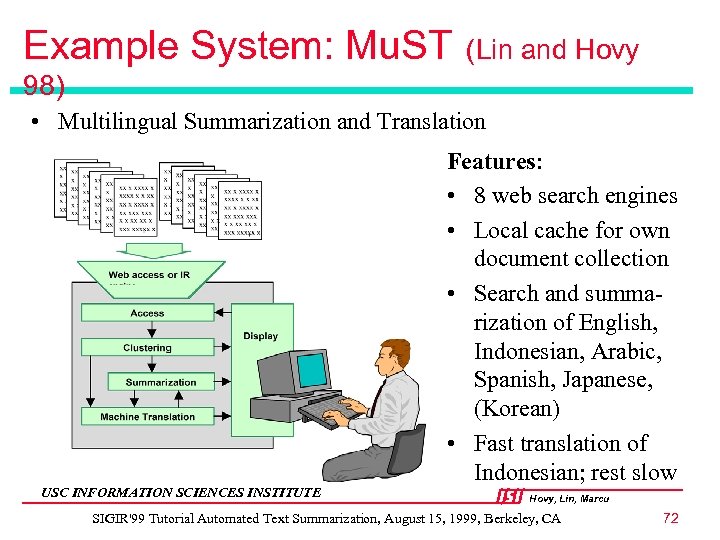 Example System: Mu. ST (Lin and Hovy 98) • Multilingual Summarization and Translation USC