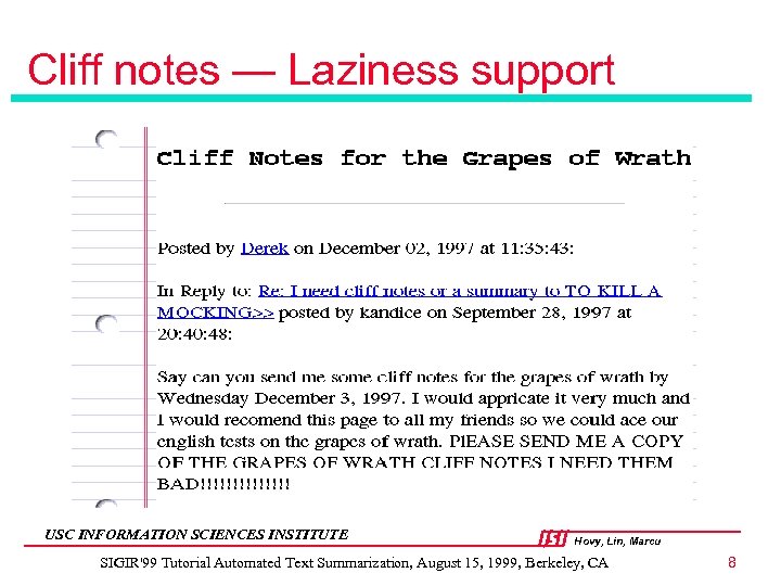 Cliff notes — Laziness support USC INFORMATION SCIENCES INSTITUTE Hovy, Lin, Marcu SIGIR'99 Tutorial