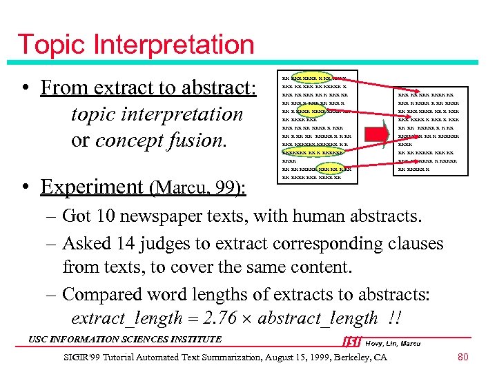 Topic Interpretation • From extract to abstract: topic interpretation or concept fusion. • Experiment