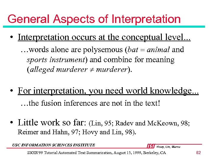 General Aspects of Interpretation • Interpretation occurs at the conceptual level. . . …words