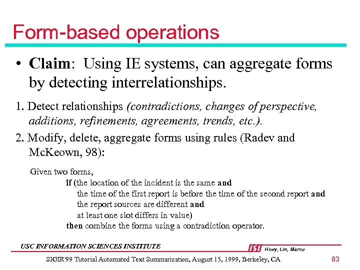 Form-based operations • Claim: Using IE systems, can aggregate forms by detecting interrelationships. 1.