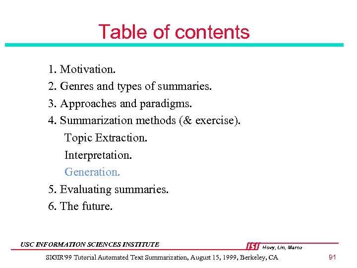 Table of contents 1. Motivation. 2. Genres and types of summaries. 3. Approaches and