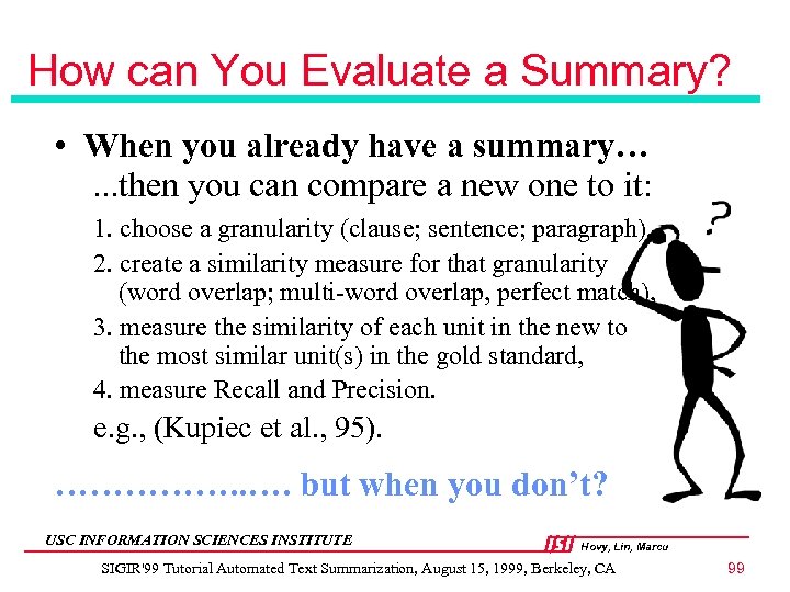 How can You Evaluate a Summary? • When you already have a summary…. .