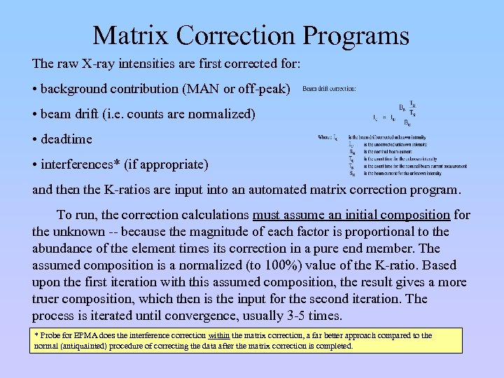 Matrix Correction Programs The raw X-ray intensities are first corrected for: • background contribution