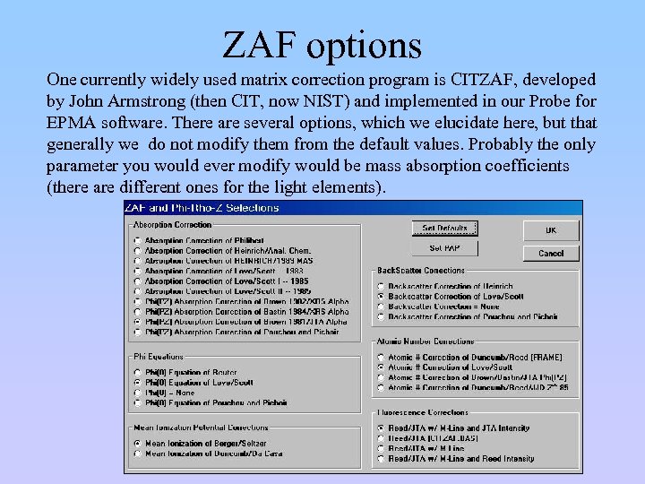 ZAF options One currently widely used matrix correction program is CITZAF, developed by John