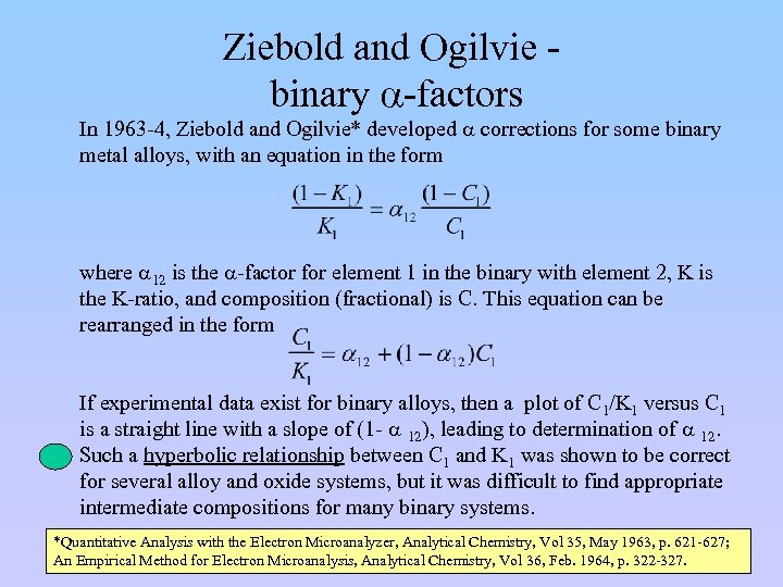 Ziebold and Ogilvie binary a-factors In 1963 -4, Ziebold and Ogilvie* developed a corrections