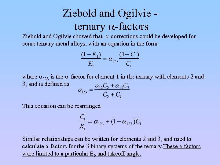 Ziebold and Ogilvie ternary a-factors Ziebold and Ogilvie showed that a corrections could be