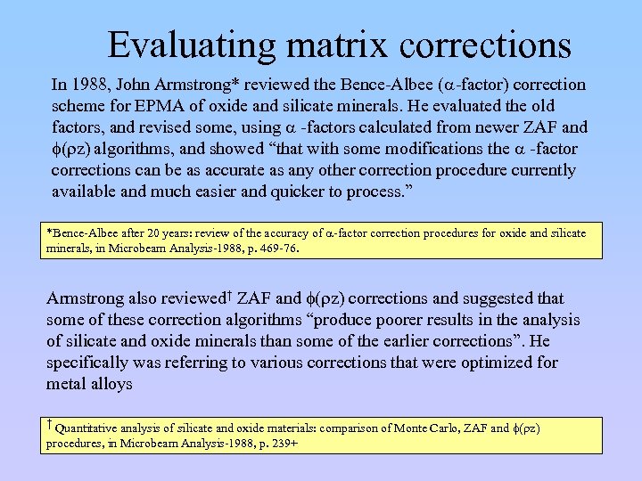 Evaluating matrix corrections In 1988, John Armstrong* reviewed the Bence-Albee (a-factor) correction scheme for