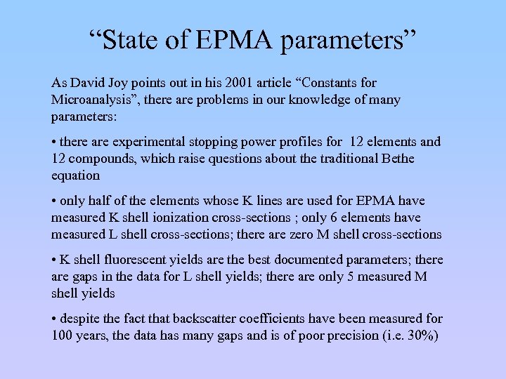 “State of EPMA parameters” As David Joy points out in his 2001 article “Constants