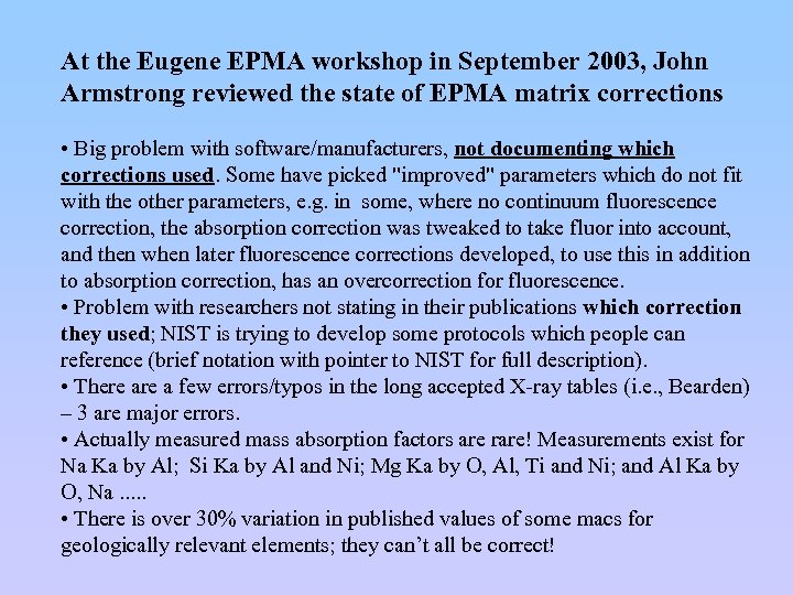 At the Eugene EPMA workshop in September 2003, John Armstrong reviewed the state of
