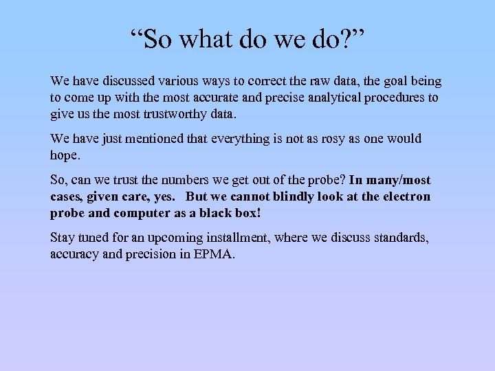 “So what do we do? ” We have discussed various ways to correct the