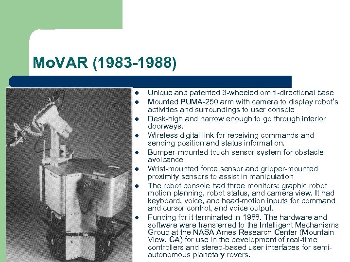 Mo. VAR (1983 -1988) l l l l Unique and patented 3 -wheeled omni-directional
