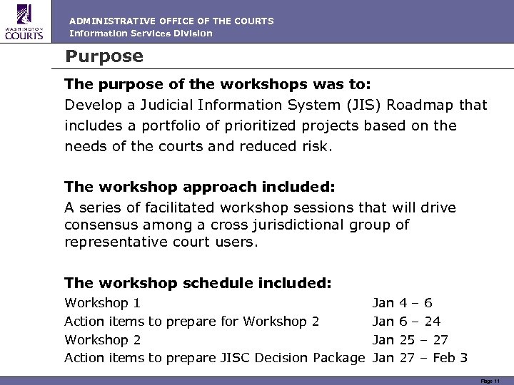 ADMINISTRATIVE OFFICE OF THE COURTS Information Services Division Purpose The purpose of the workshops