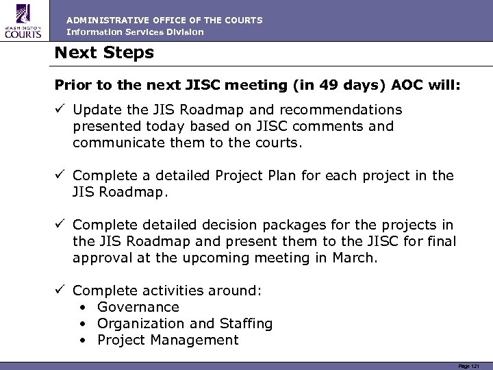 ADMINISTRATIVE OFFICE OF THE COURTS Information Services Division Next Steps Prior to the next