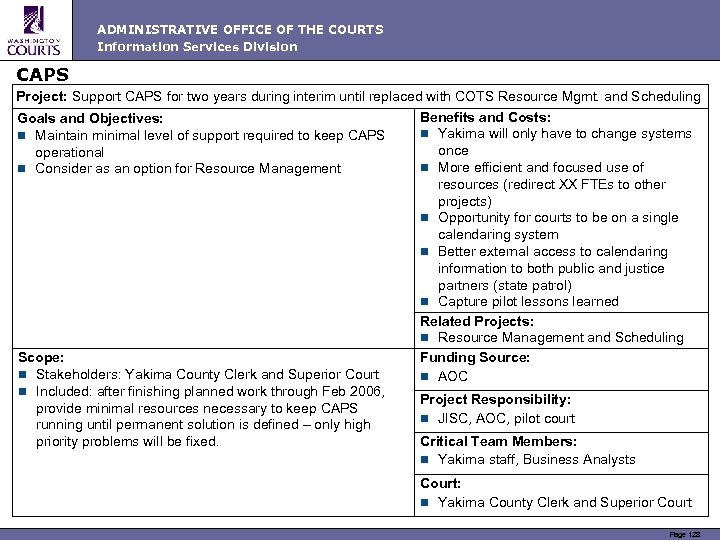 ADMINISTRATIVE OFFICE OF THE COURTS Information Services Division CAPS Project: Support CAPS for two